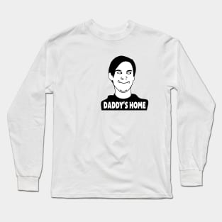 daddy's home meme Long Sleeve T-Shirt